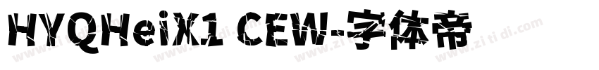 HYQHeiX1 CEW字体转换